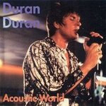 Duran Duran - Acoustic World.jpg Duran Duran - Acoustic World.jpg
